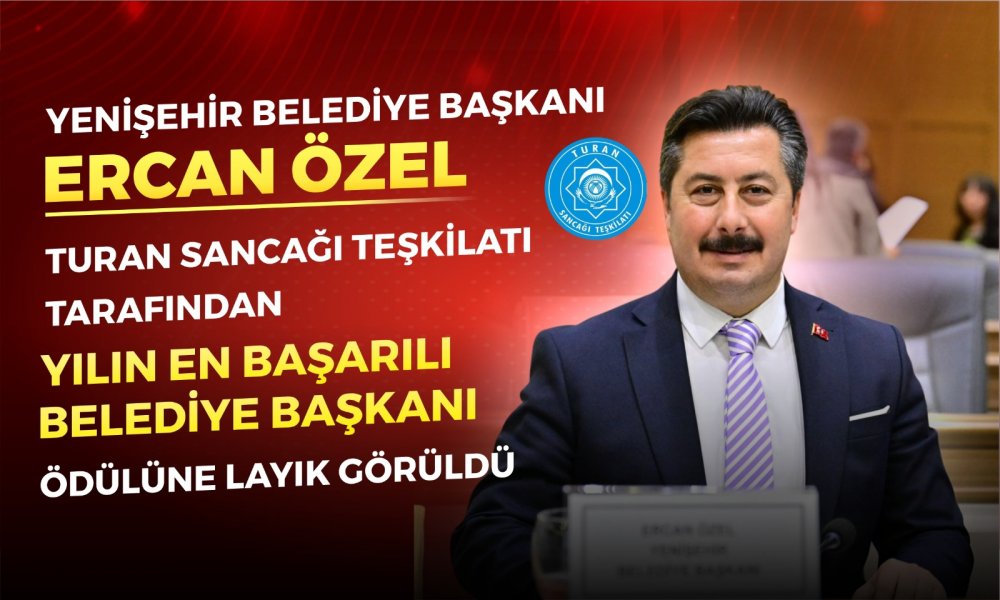 ERCAN ÖZEL YILIN EN BAŞARILI BELEDİYE BAŞKANI SEÇİLDİ