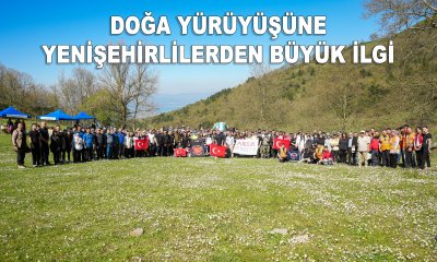 DOĞA YÜRÜYÜŞÜNE YENİŞEHİRLİLERDEN BÜYÜK İLGİ